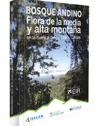 BOSQUE ANDINO Flora de la media y alta montaña en la cuenca del río Claro, Caldas